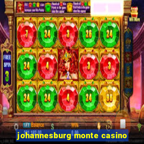 johannesburg monte casino